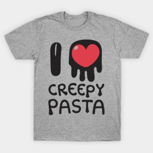 I love Creepy Pasta T-Shirt